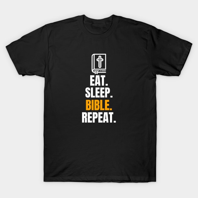 Eat. Sleep. Bible. Repeat T-Shirt by EdifyEra